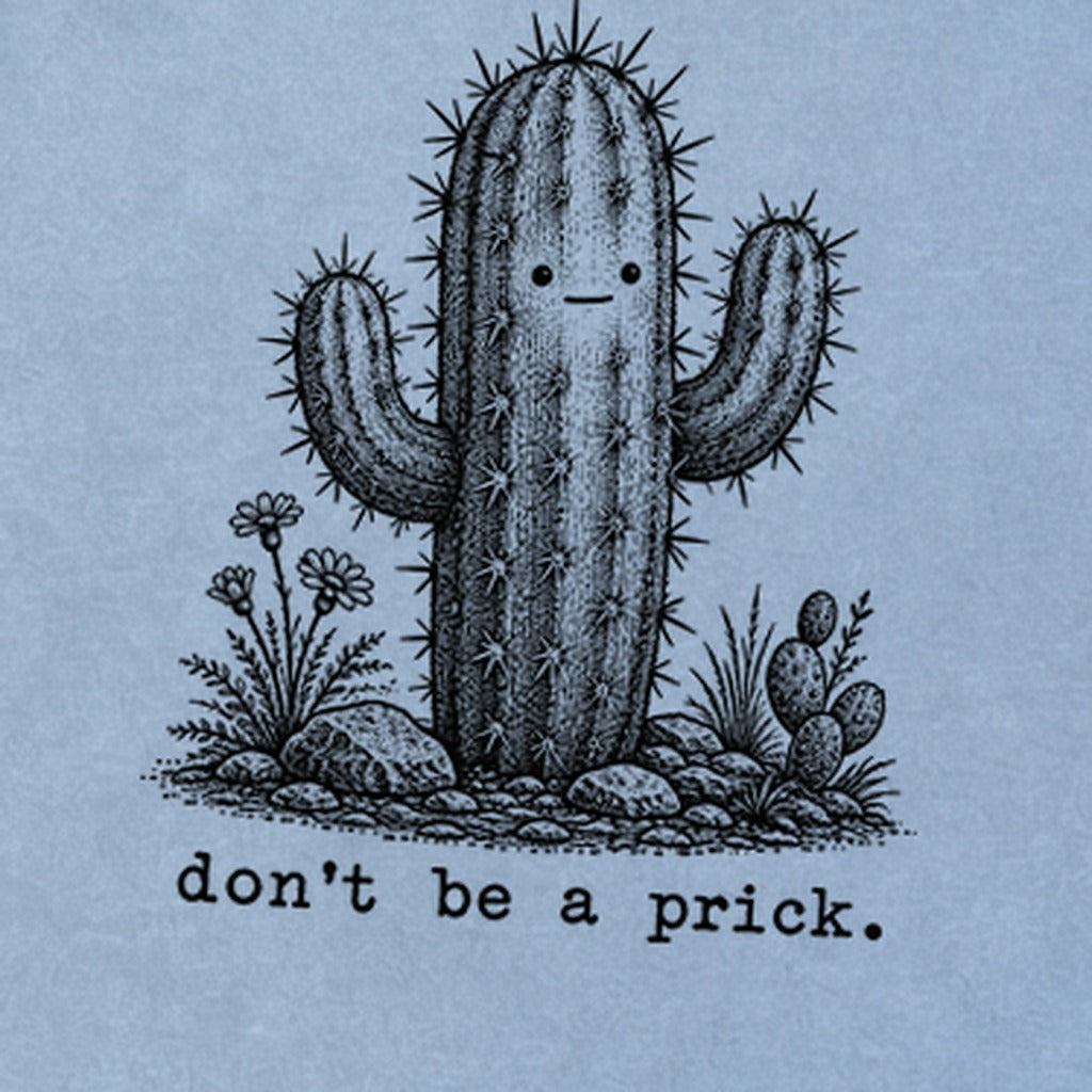 Don't Be A Prick Premium Long Sleeve
