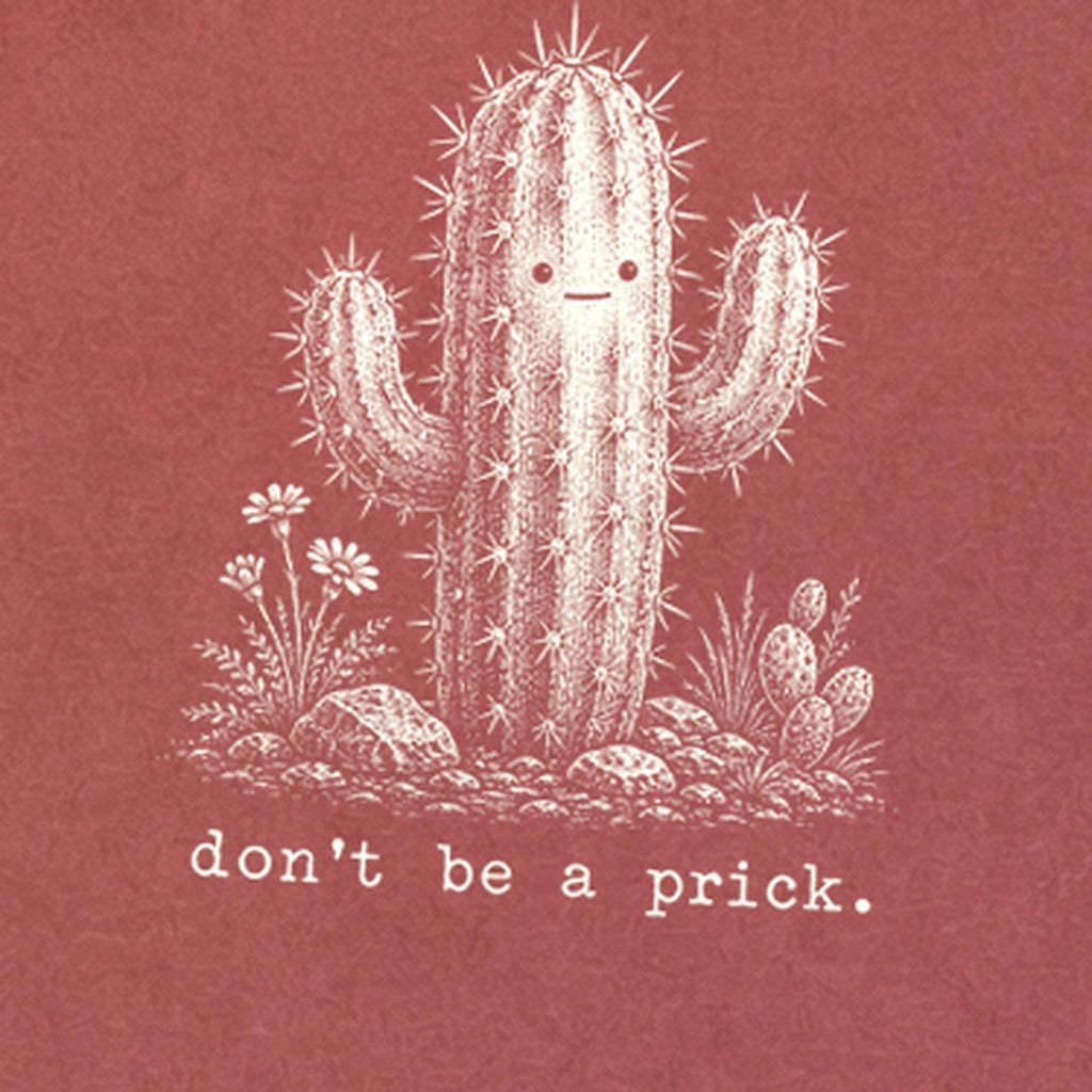 Don't Be A Prick Premium Long Sleeve