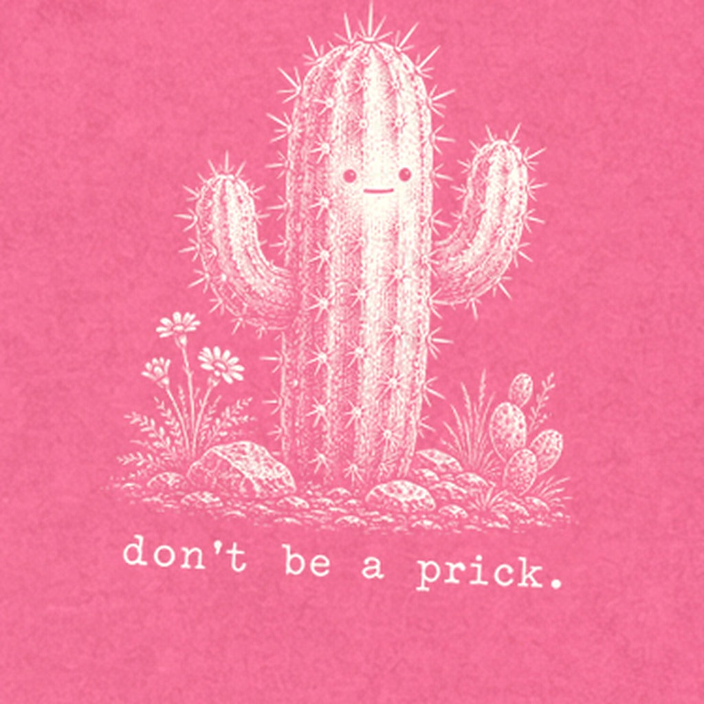 Don't Be A Prick Premium Long Sleeve