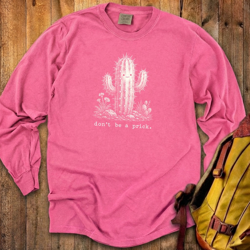 Don't Be A Prick Premium Long Sleeve
