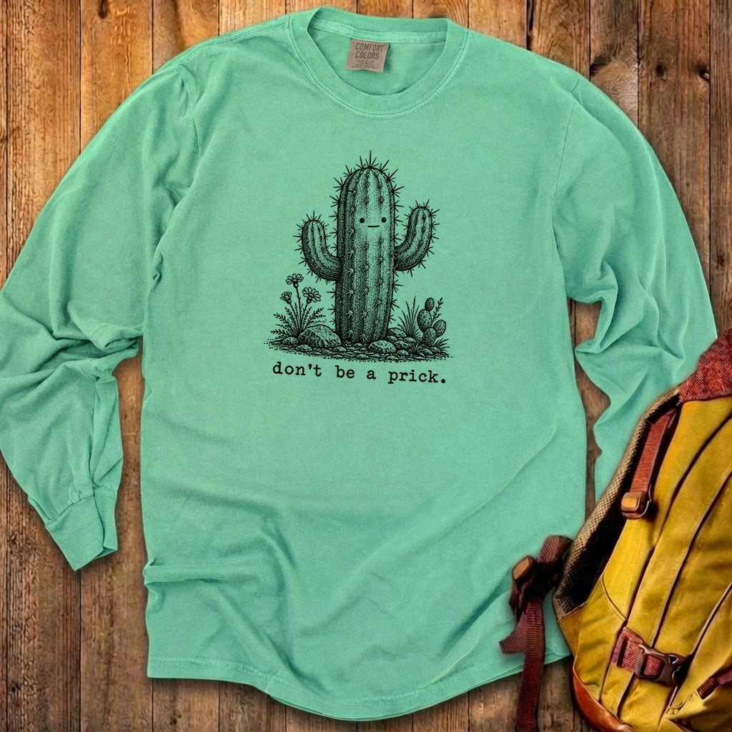 Don't Be A Prick Premium Long Sleeve