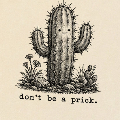 Don't Be A Prick Premium Long Sleeve