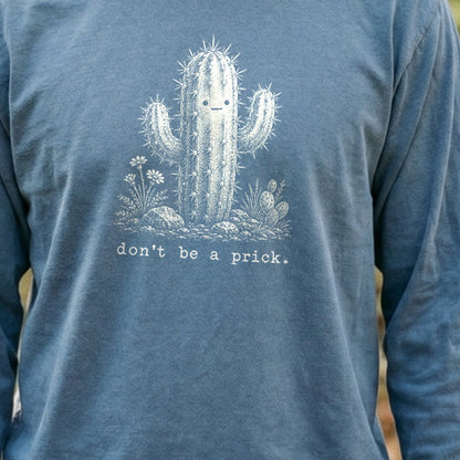 Don't Be A Prick Premium Long Sleeve