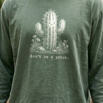 Don't Be A Prick Premium Long Sleeve