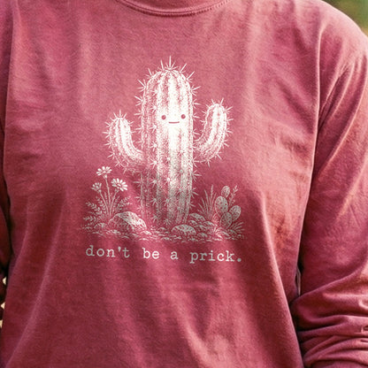 Don't Be A Prick Premium Long Sleeve