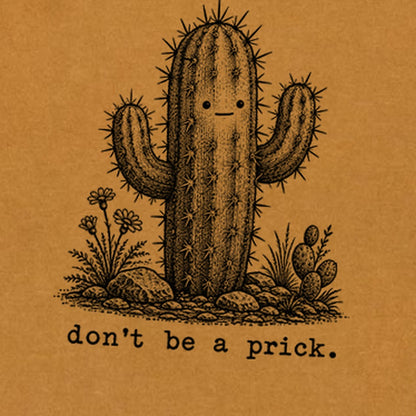 Don't Be A Prick Premium Long Sleeve