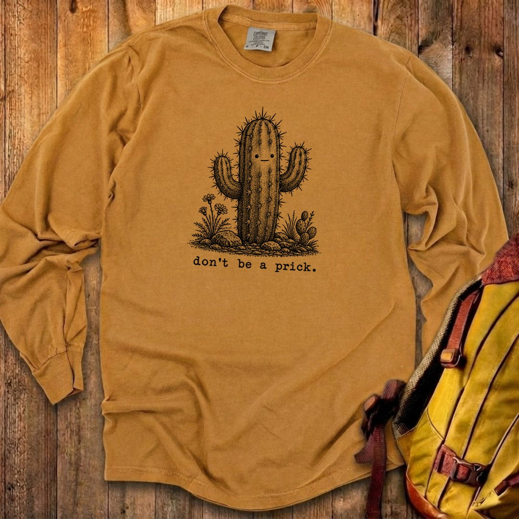Don't Be A Prick Premium Long Sleeve