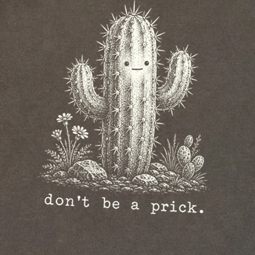 Don't Be A Prick Premium Long Sleeve