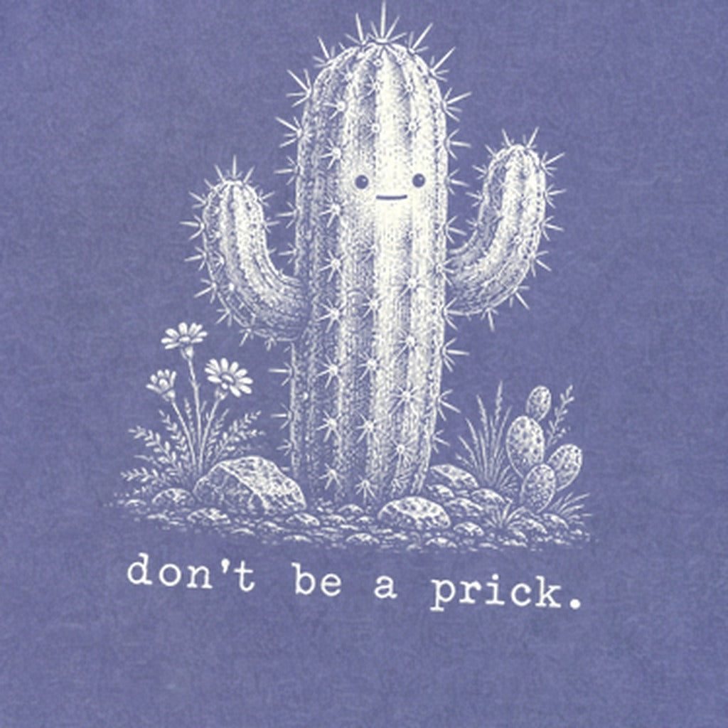 Don't Be A Prick Premium Long Sleeve