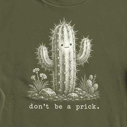 Don't Be A Prick Crewneck Sweatshirt
