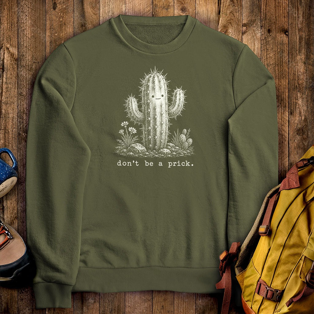Don't Be A Prick Crewneck Sweatshirt