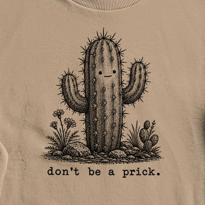 Don't Be A Prick Crewneck Sweatshirt