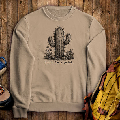 Don't Be A Prick Crewneck Sweatshirt