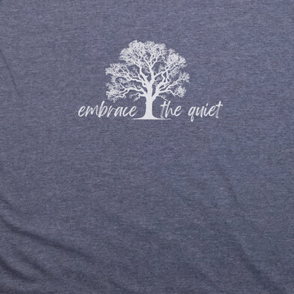 Embrace the Quiet T-Shirt Adventure and Outdoors Themed T-Shirt