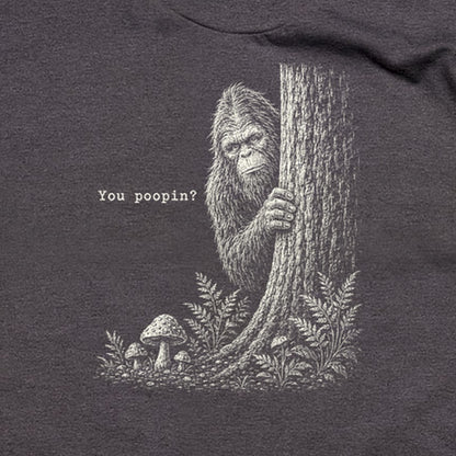 Sasquatch You Poopin? T-Shirt