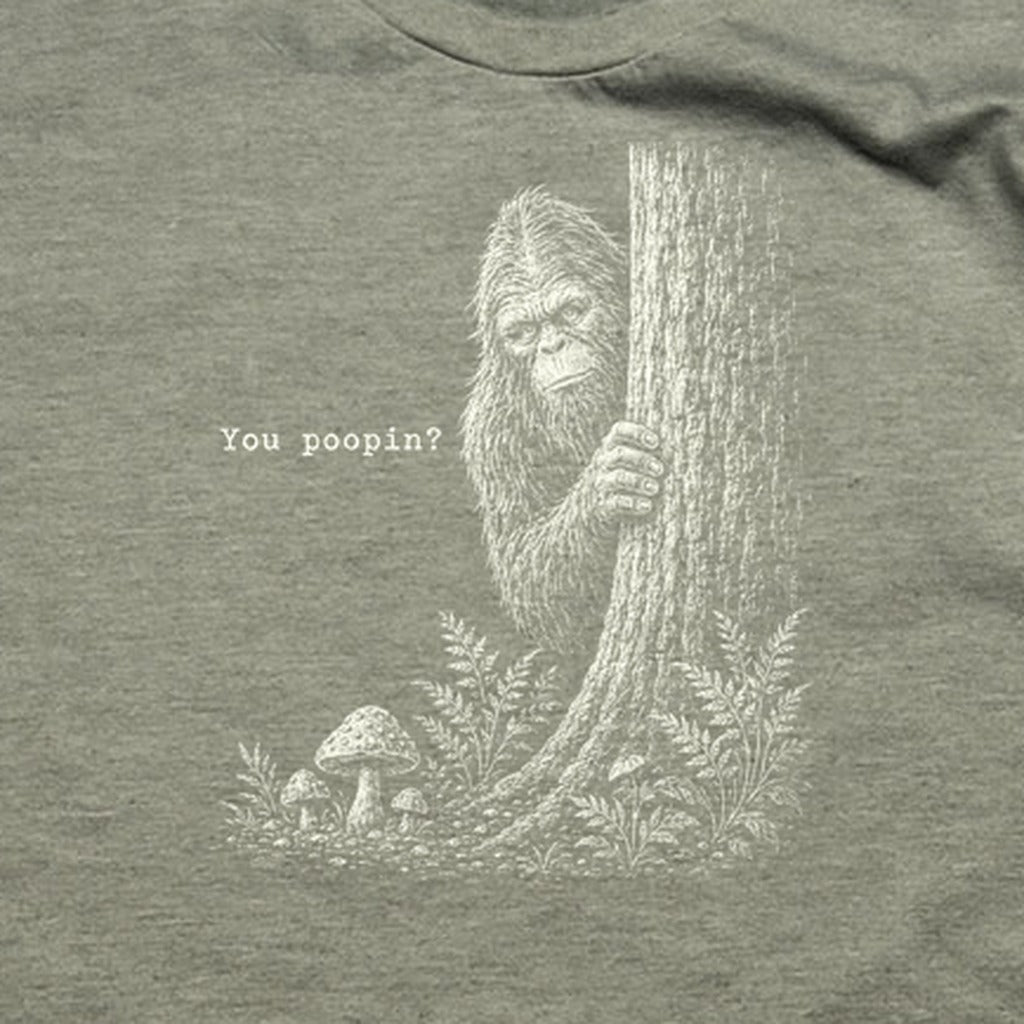 Sasquatch You Poopin? T-Shirt