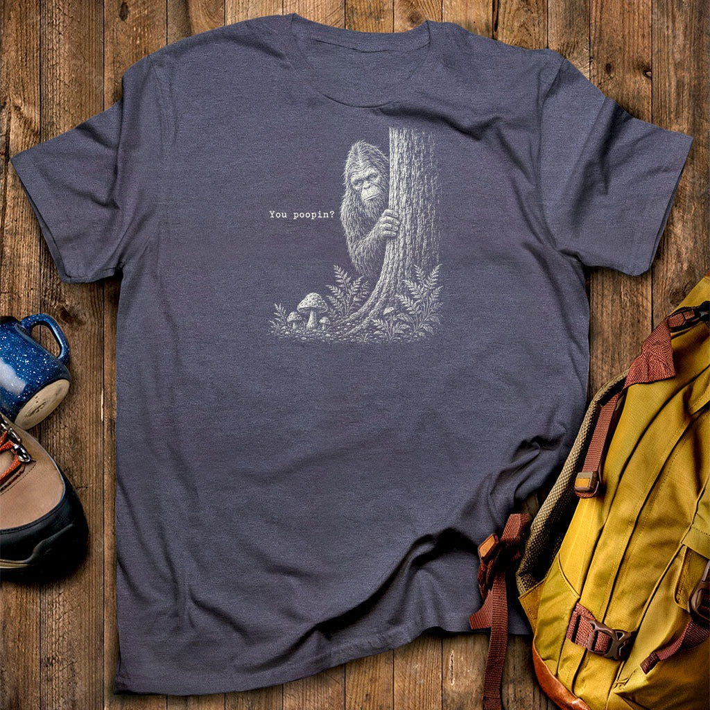 Sasquatch You Poopin? T-Shirt