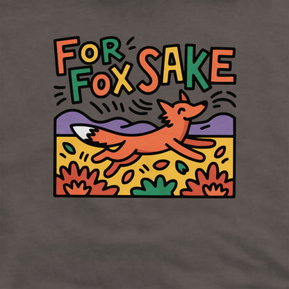 For Fox Sake Crewneck Sweatshirt Adventure and Outdoors Themed Sweatshirt