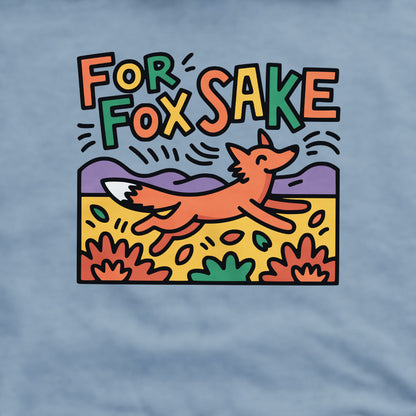 For Fox Sake Crewneck Sweatshirt Adventure and Outdoors Themed Sweatshirt