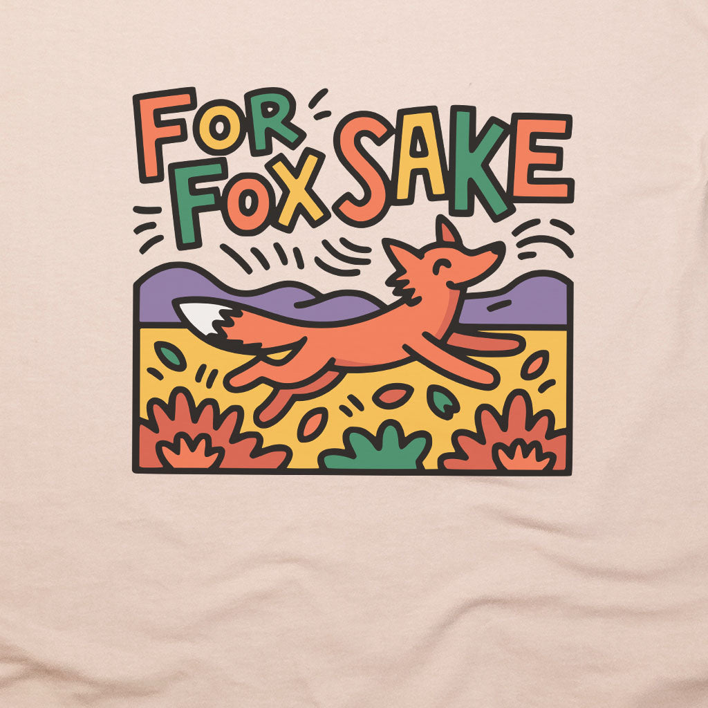 For Fox Sake T-Shirt Adventure and Outdoors Themed T-Shirt