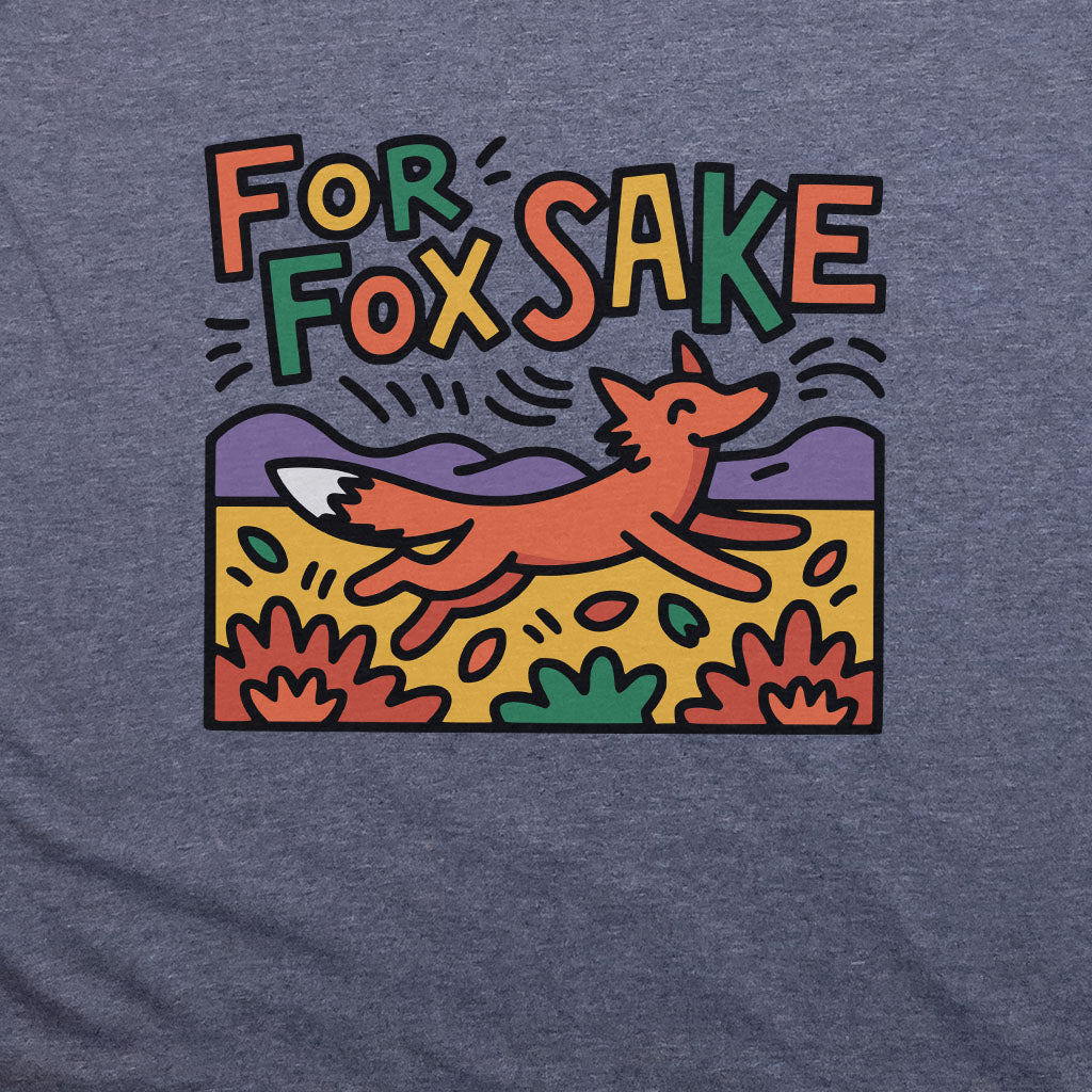 For Fox Sake T-Shirt Adventure and Outdoors Themed T-Shirt