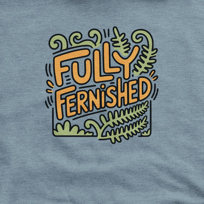 Fully Fernished Hoodie Adventure and Outdoors Themed Hoodie