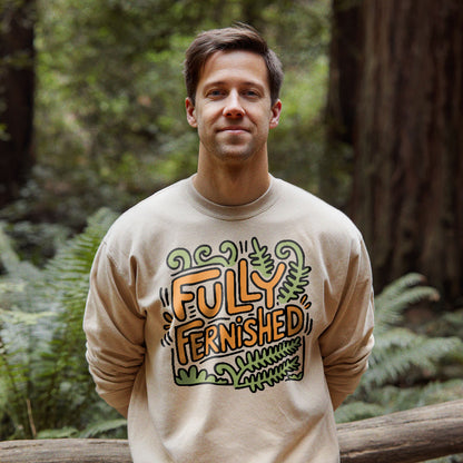 Fully Fernished Crewneck Sweatshirt Adventure and Outdoors Themed Sweatshirt