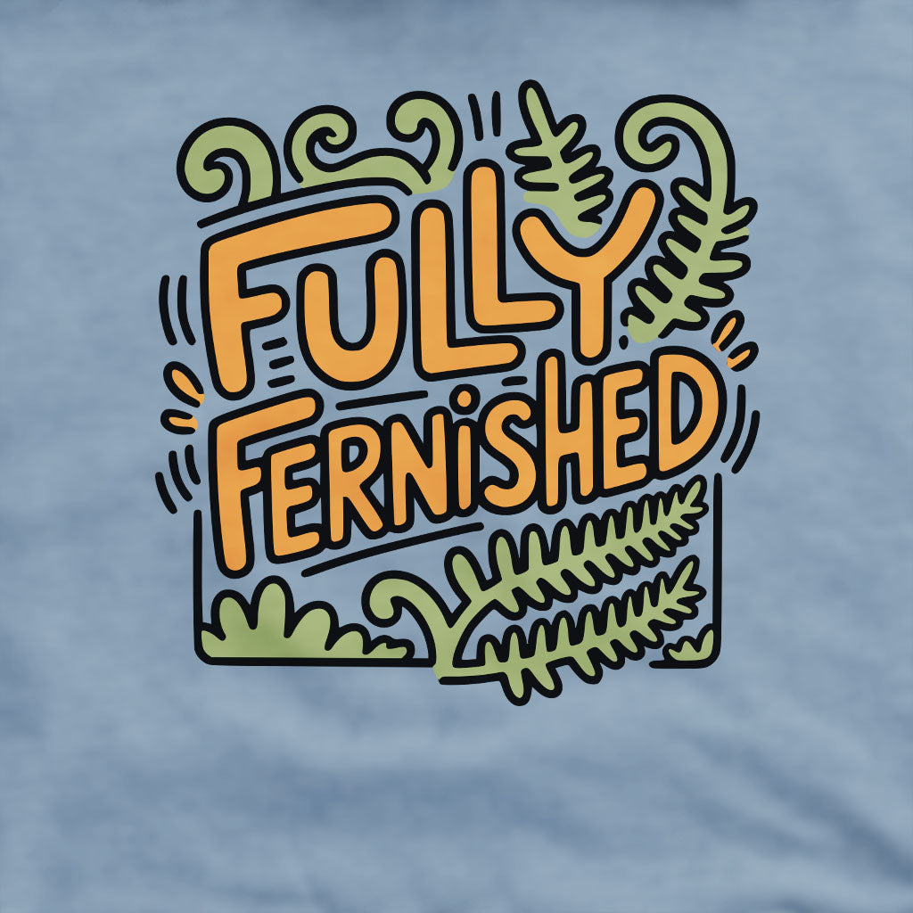 Fully Fernished Crewneck Sweatshirt Adventure and Outdoors Themed Sweatshirt