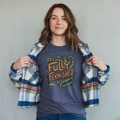 Fully Fernished T-Shirt Adventure and Outdoors Themed T-Shirt