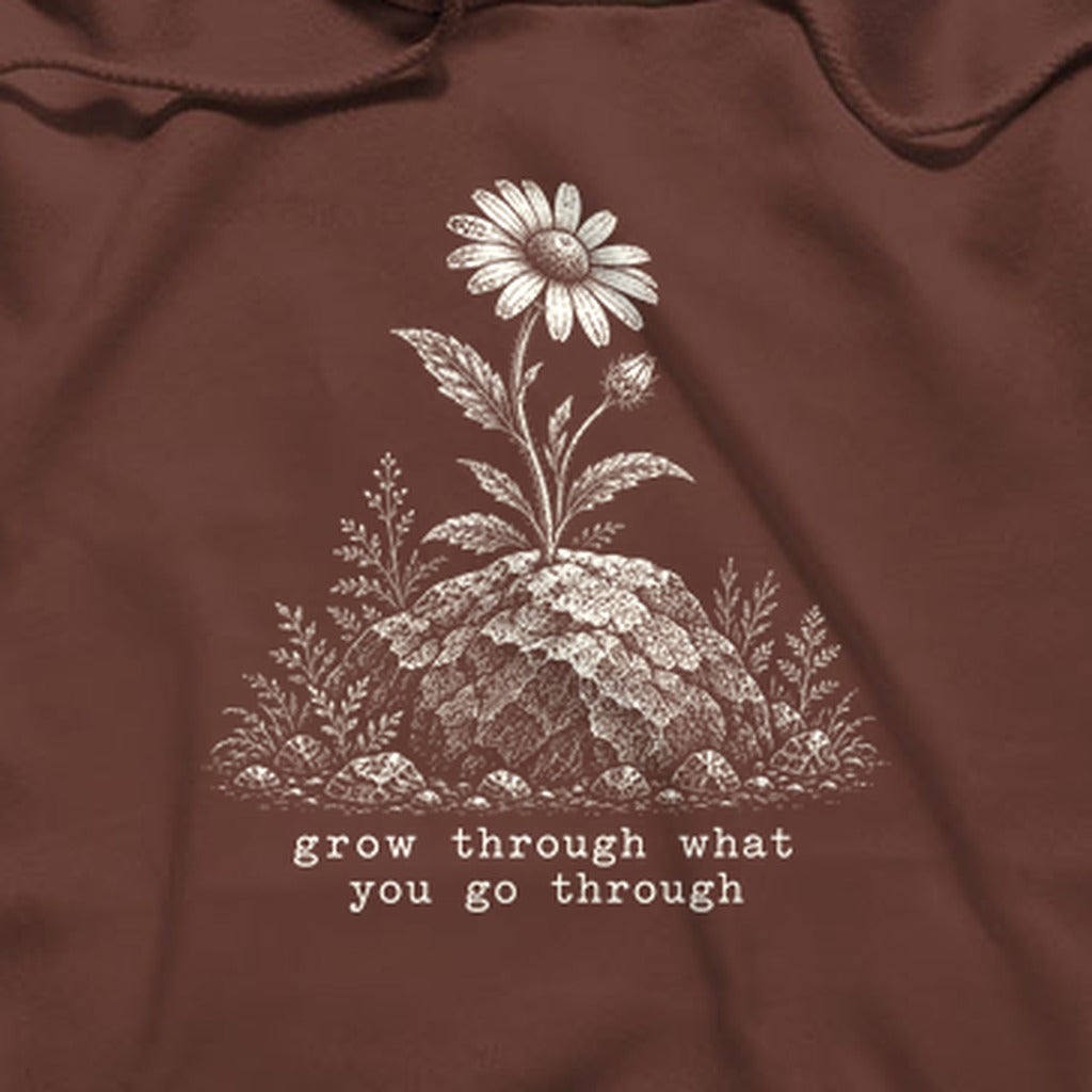 Grow Through Go Through Hoodie