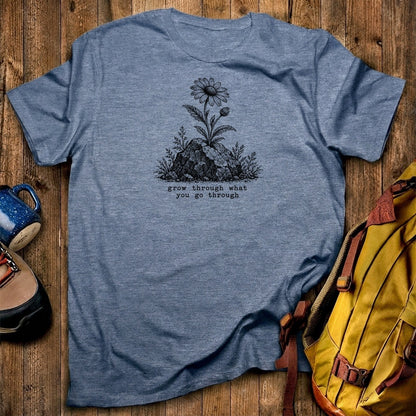 Grow Through Go Through T-Shirt