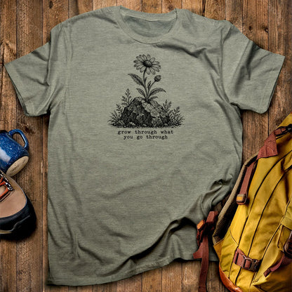Grow Through Go Through T-Shirt