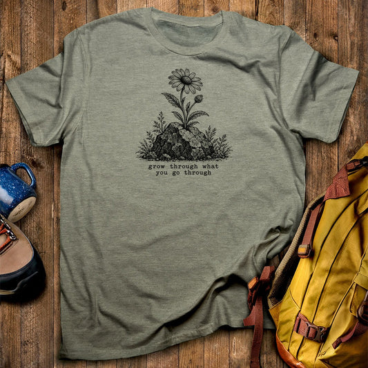 Grow Through Go Through T-Shirt