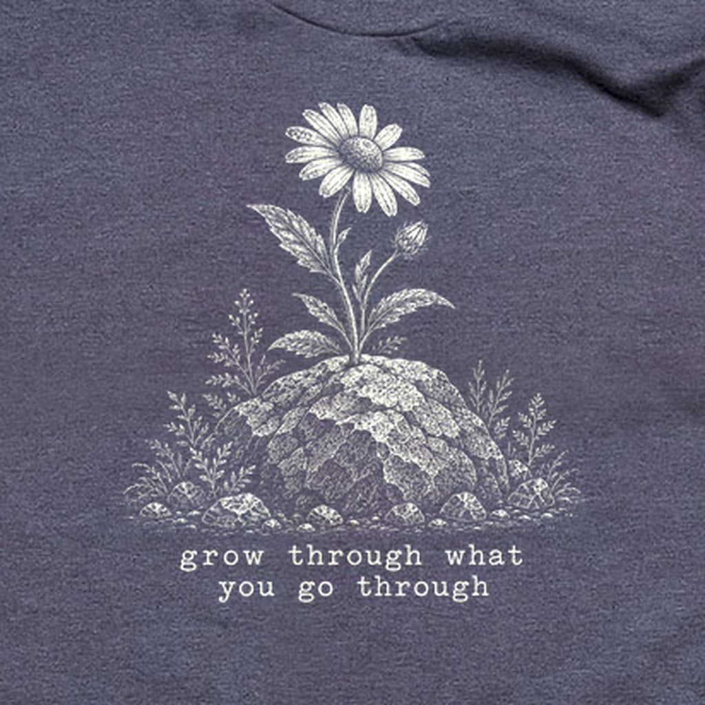 Grow Through Go Through T-Shirt