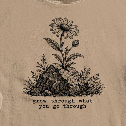 Grow Through Go Through Crewneck Sweatshirt