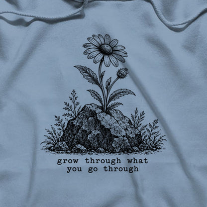 Grow Through Go Through Hoodie