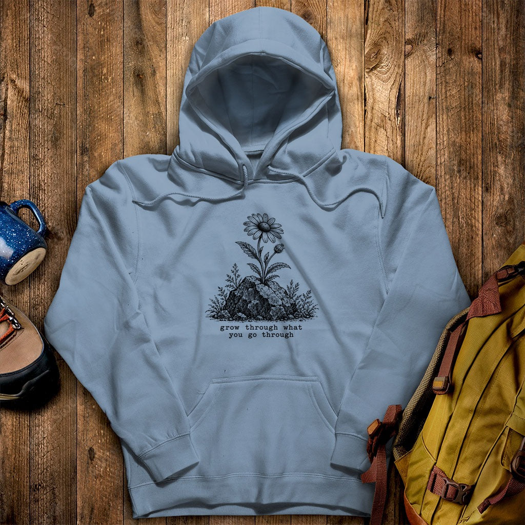 Grow Through Go Through Hoodie