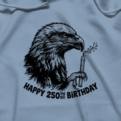 Happy 250th Birthday America Eagle Blowing Out a Candle Hoodie