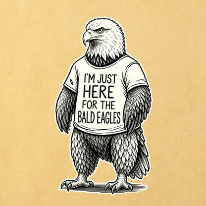I'm Just Here for the Eagles Cotton T-Shirt