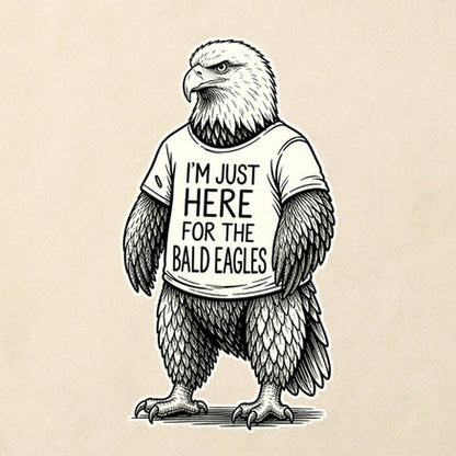 I'm Just Here for the Eagles Cotton T-Shirt