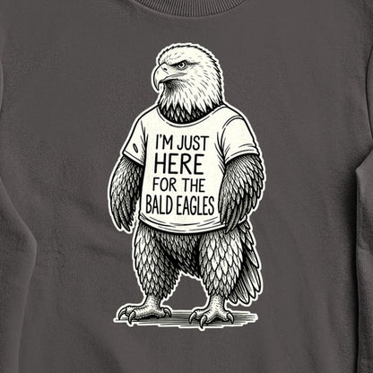 I'm Just Here for the Eagles Crewneck Sweatshirt