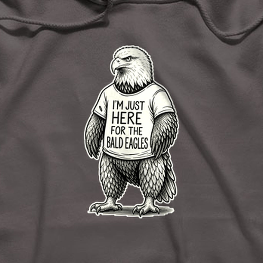 I'm Just Here for the Eagles Hoodie