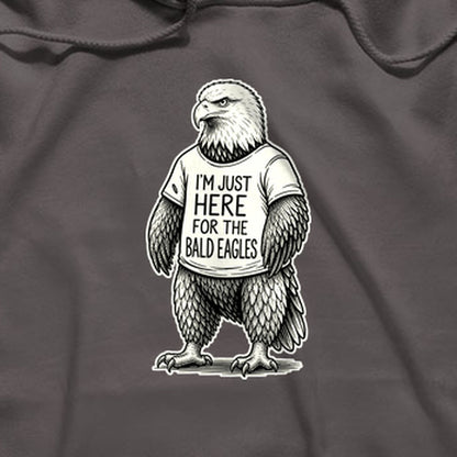I'm Just Here for the Eagles Hoodie