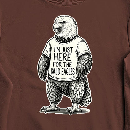 I'm Just Here for the Eagles Crewneck Sweatshirt