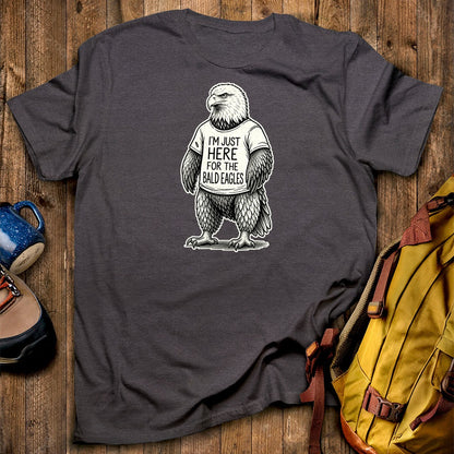 I'm Just Here for the Eagles T-Shirt