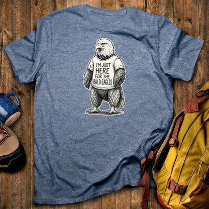 I'm Just Here for the Eagles T-Shirt