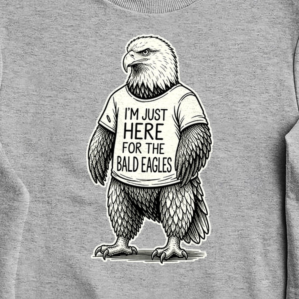 I'm Just Here for the Eagles Crewneck Sweatshirt