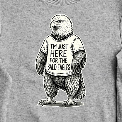 I'm Just Here for the Eagles Crewneck Sweatshirt