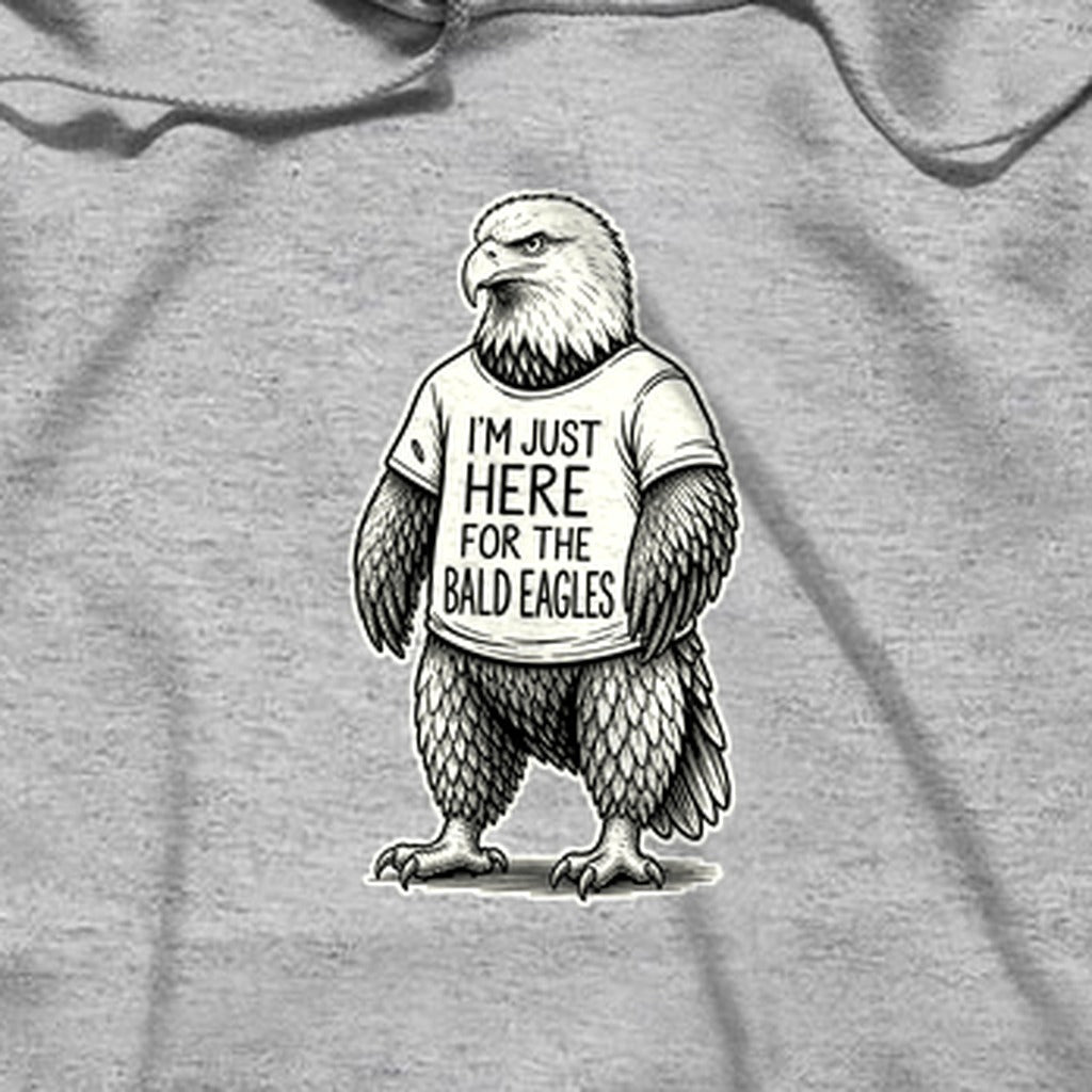 I'm Just Here for the Eagles Hoodie