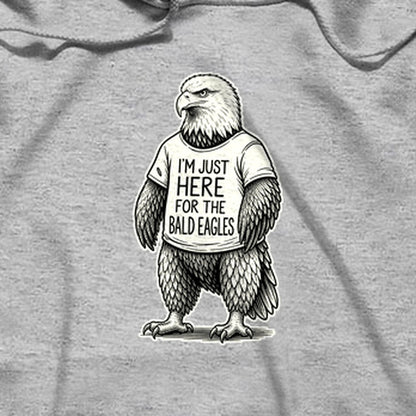 I'm Just Here for the Eagles Hoodie